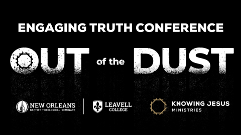 Engaging Truth Conference Hosted by New Orleans Baptist Theological Seminary / Leavell College